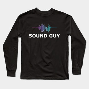 Sound Guy Long Sleeve T-Shirt